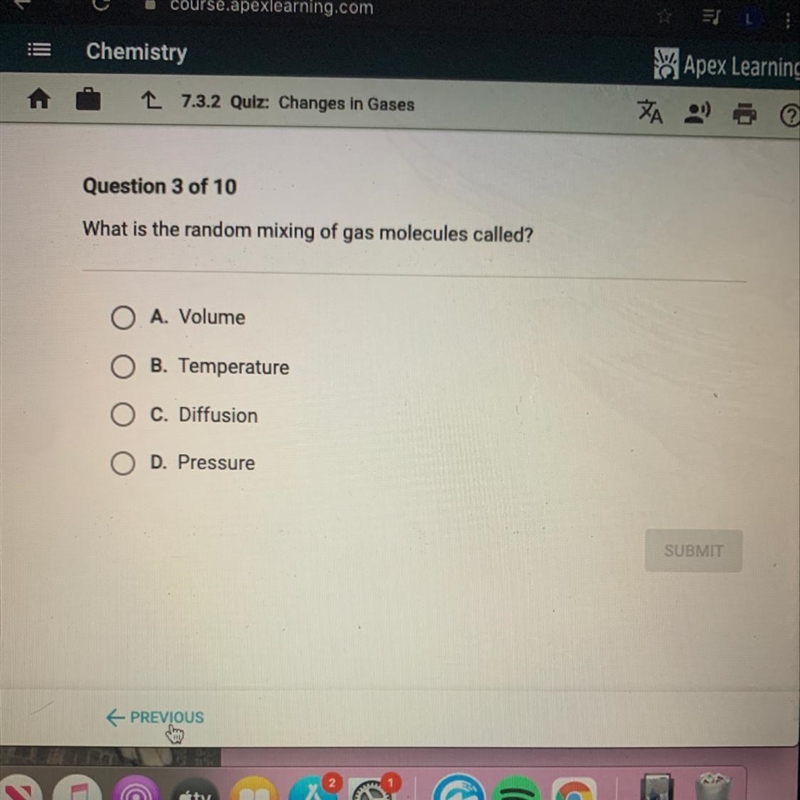 What is the random mixing of gas molecules called? O A. Volume O B. Temperature C-example-1