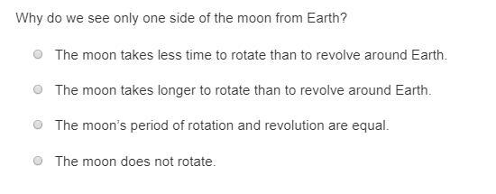 Why do we see only one side of the moon from earth?-example-1