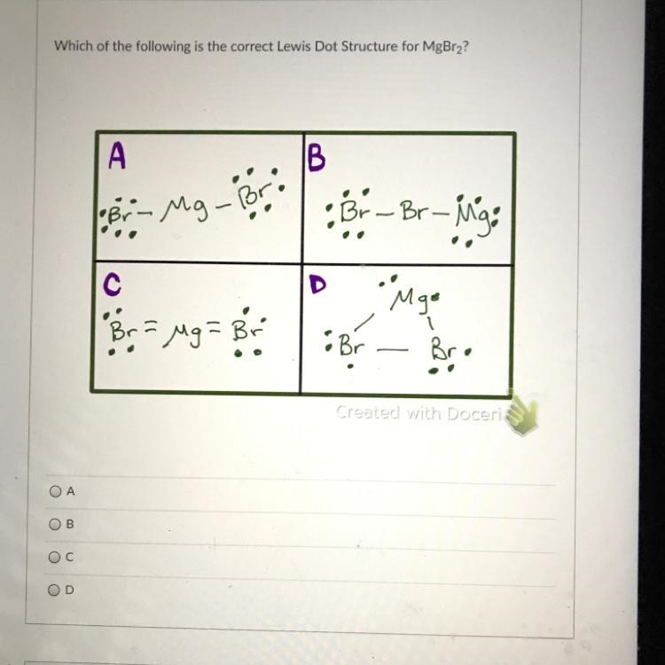 Which of the following is the correct Lewis Dot Structure for MgBr2? PHOTO ABOVE-example-1