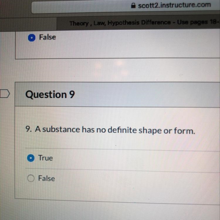 Question 9 9. A substance has no definite shape or form. True False-example-1