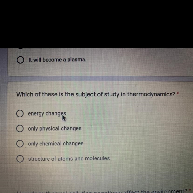 Which of these is the subject of study in thermodynamics￼ A.energy changes B.only-example-1