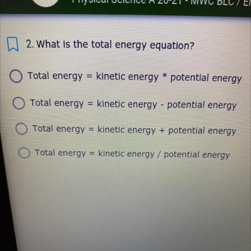 2. What is the total energy equation? Total energy = kinetic energy * potential energy-example-1