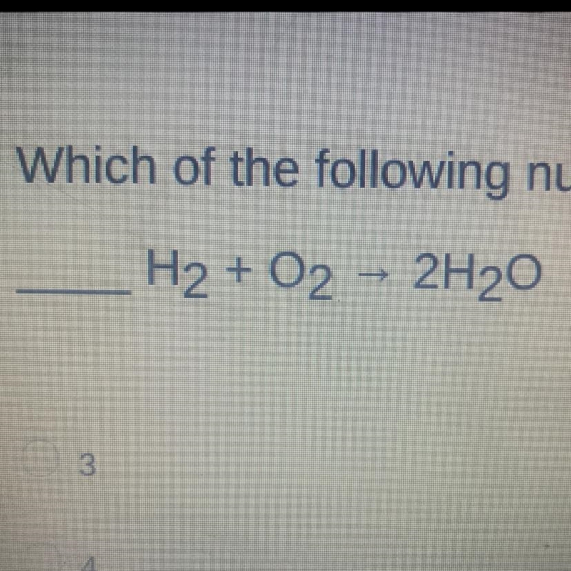 Which would balance the equation? (Look at picture on my laptop) -3 -4 -1 -2-example-1