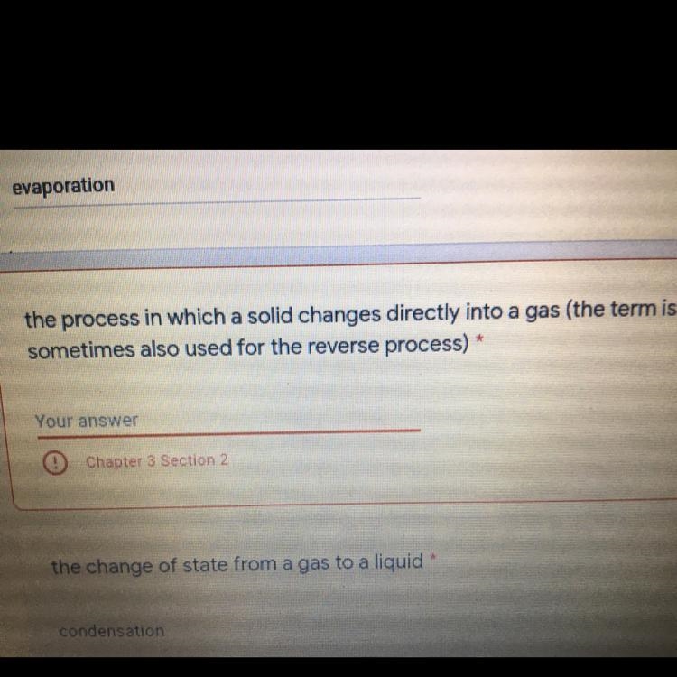 Evaporation the process in which a solid changes directly into a gas (the term is-example-1