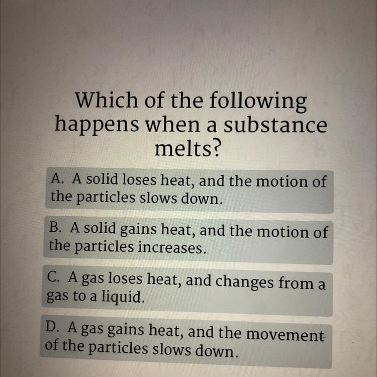 Which of the following happens when a substance melts?-example-1