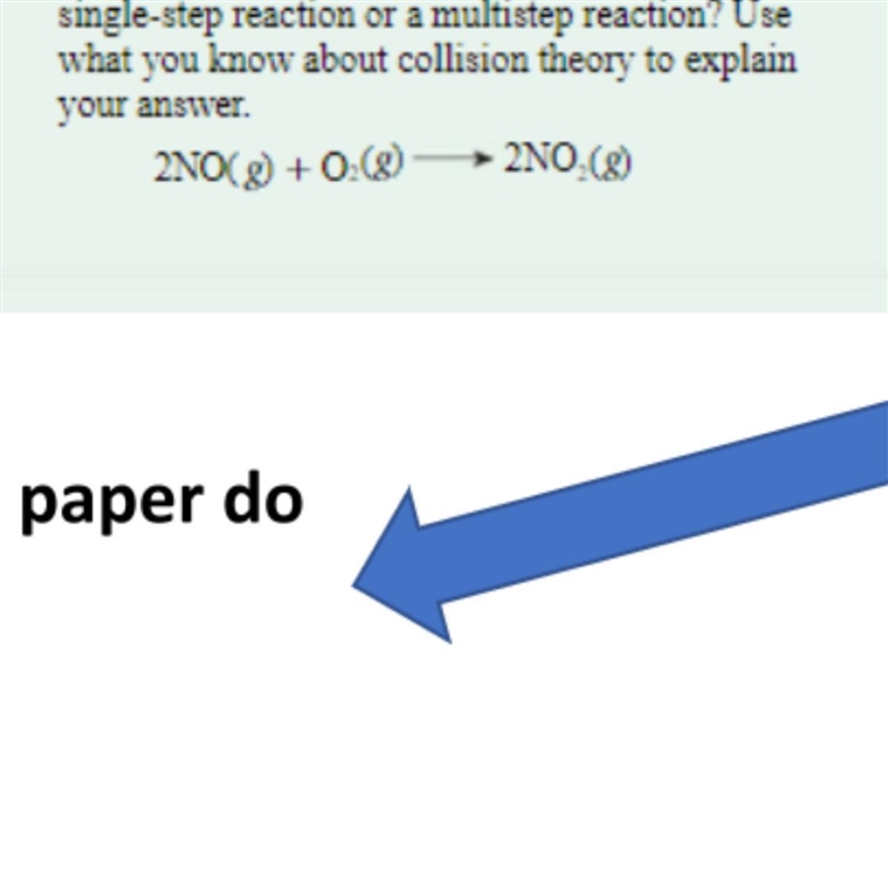 Look at the equation for the reaction for nitric oxide and oxygen. Do you think this-example-1