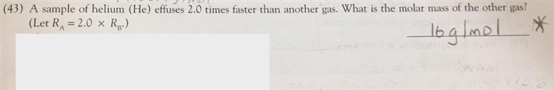 A sample of helium (He) effuses 2.0 times faster than another gas. What is the molar-example-1