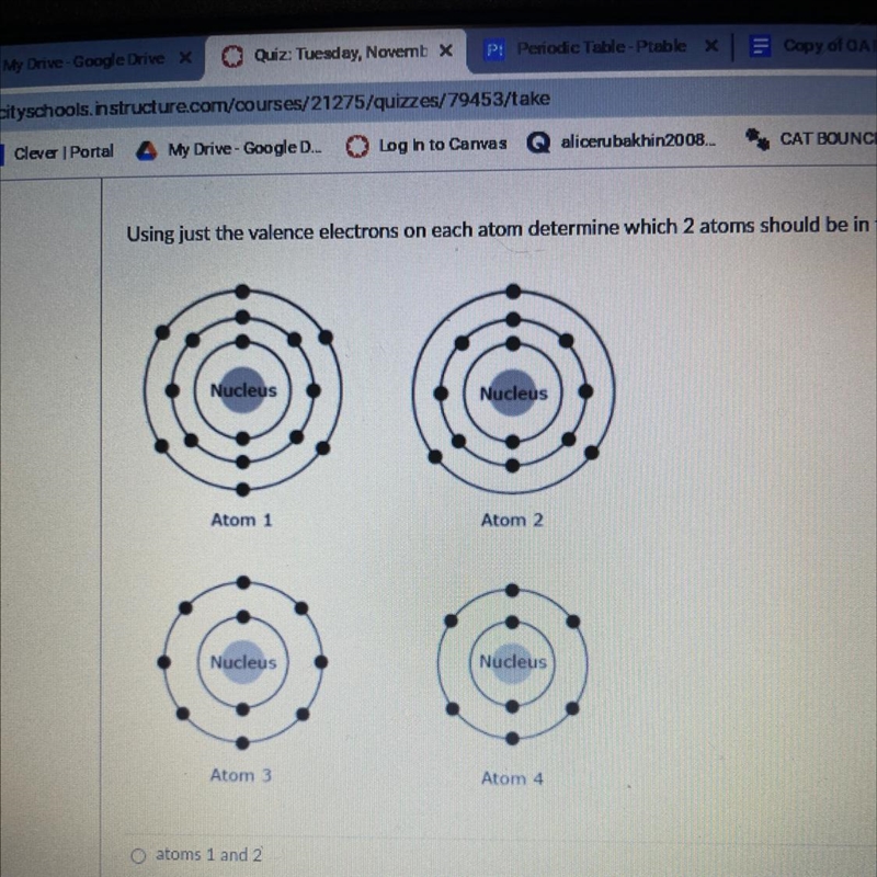 Using just the valence electrons on each atom determine which 2 atoms should be in-example-1