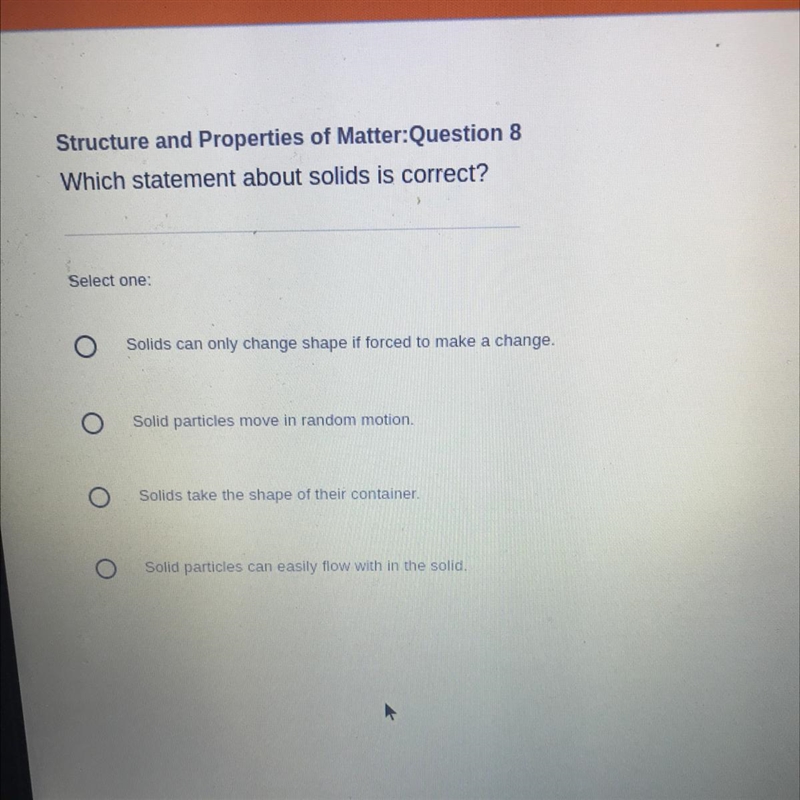 (HELP )Which statement about solids is correct? Select one:-example-1