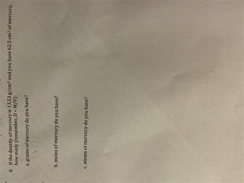 If the density of mercury is 13.53g/cm^3 and you have 62.5 cm^3 of mercury, how many-example-1