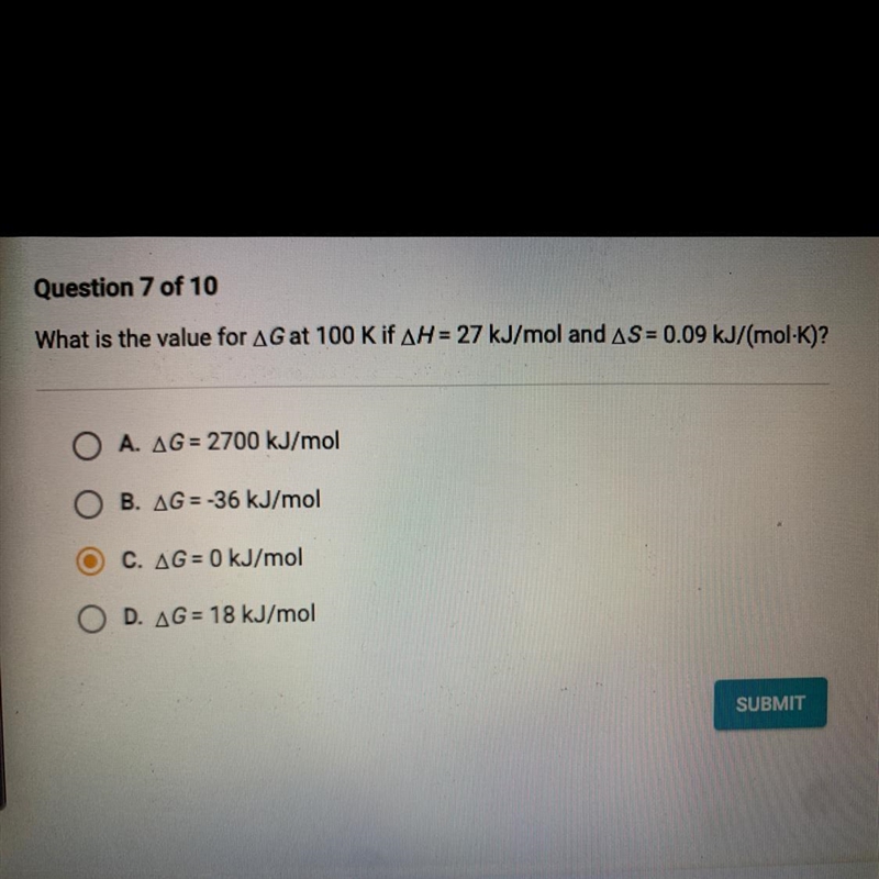 What is the value for AG at 100 Kif AH = 27 kJ/mol and AS = 0.09 kJ/(mol-K)? A. AG-example-1