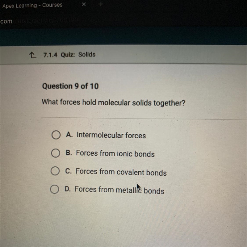 What forces hold molecular solids together? A. Intermolecular forces B. Forces from-example-1