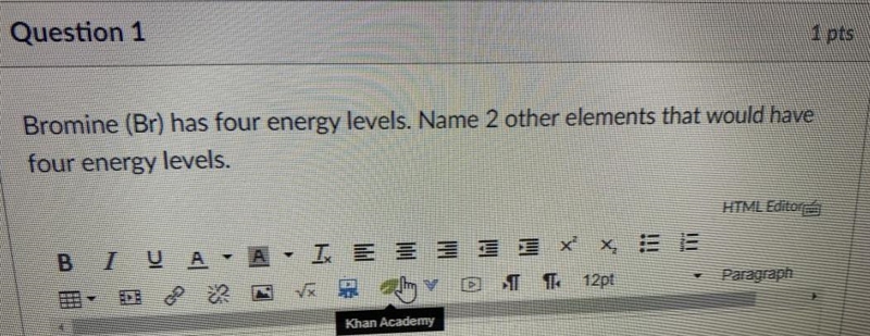 Bromine (br) has four energy levels. name 2 other elements that would have four energy-example-1