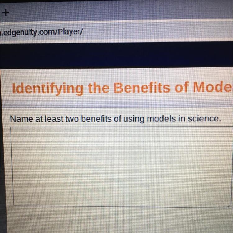 Name at least two benefits of using models in science.-example-1