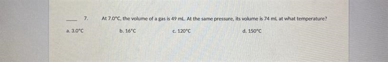 At 7.0•C the volume of a gas is 49mL. At the same pressure,its volume is 74 mL at-example-1