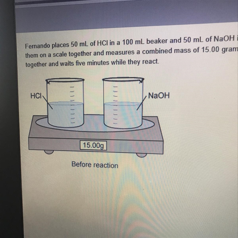 Fernando places 50 mL of HCl in a 100 mL beaker and 50 mL of NaOH in a 100 mL beaker-example-1