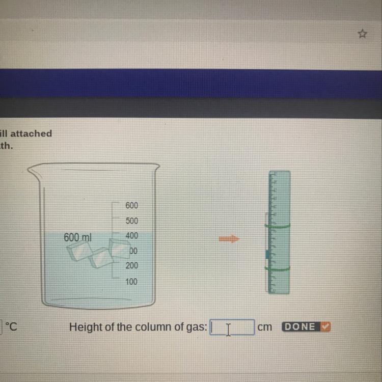 Place the capillary tube, still attached to the ruler, in the water bath. 600 ml Temperature-example-1