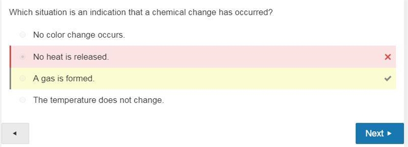 Which situation is an indication that a chemical change has occurred? A.No heat is-example-1