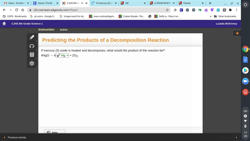 If mercury (II) oxide is heated and decomposes, what would the product of the reaction-example-1