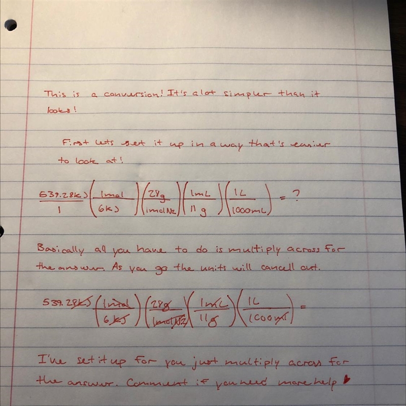 539.28kJ x (1mol/ 6kJ) x (28g / mol N2) x (1mL/11g) x (1L/1000mL) = ? Please only-example-1