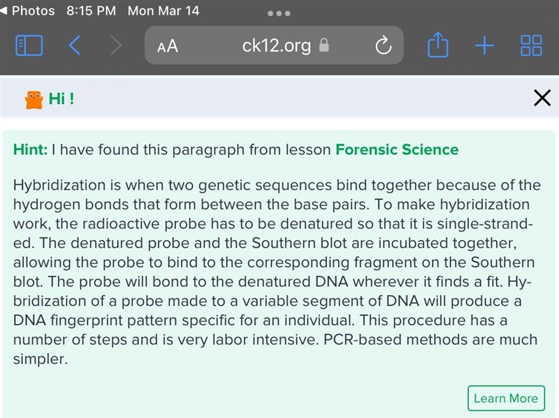 __is when two genetic sequences bind together because of the hydrogen bonds that form-example-1