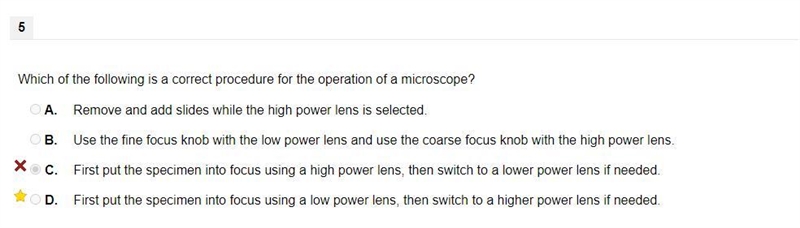 Which of the following is a correct procedure for the operation of a microscope? A-example-1