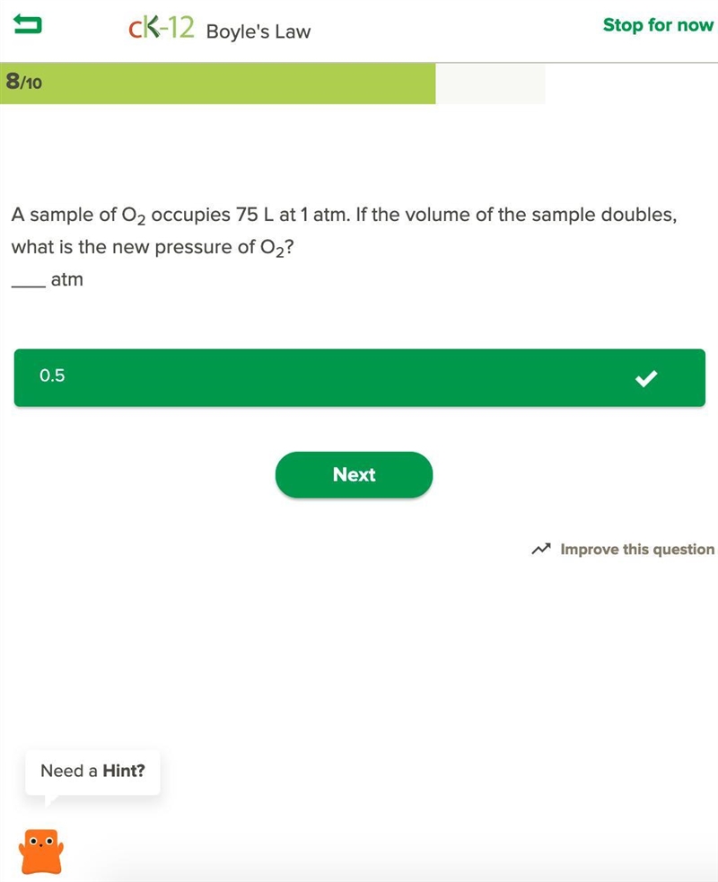 A sample of O2 occupies 75 L at 1 atm. If the volume of the sample doubles, what is-example-1