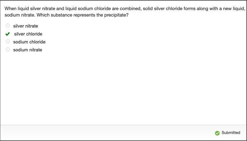 When liquid silver nitrate and liquid sodium chloride are combined, solid silver chloride-example-1