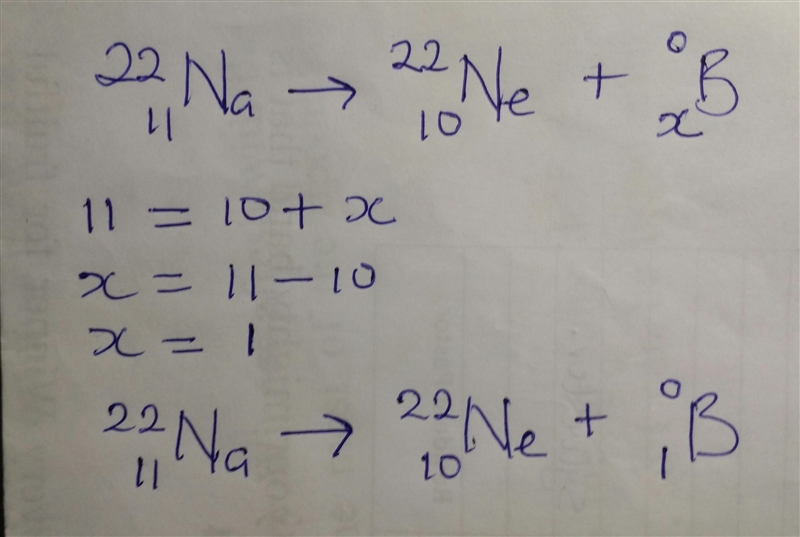 Consider the nuclear equation below. Superscript 22 subscript 11 upper N a right arrow-example-1