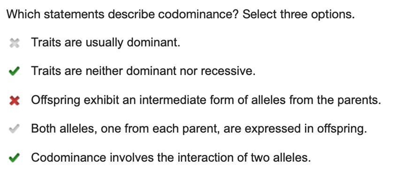 Which statements describe codominance? Select three options. Traits are usually dominant-example-1