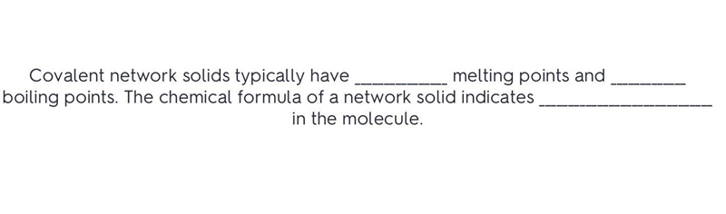 The chemical formula of a network solid indicates BLANK in the molecule.-example-2