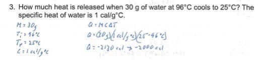 3. How much heat is released when 30 g of water at 96°C cools to 25°C? The specific-example-1