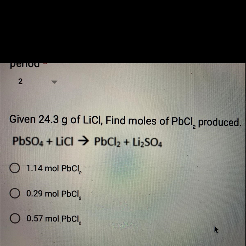 Given 24.3 g of LICI, Find moles of PbCI, produced. PbSO4 + LiCl → PbCl2 + Li2SO4-example-1