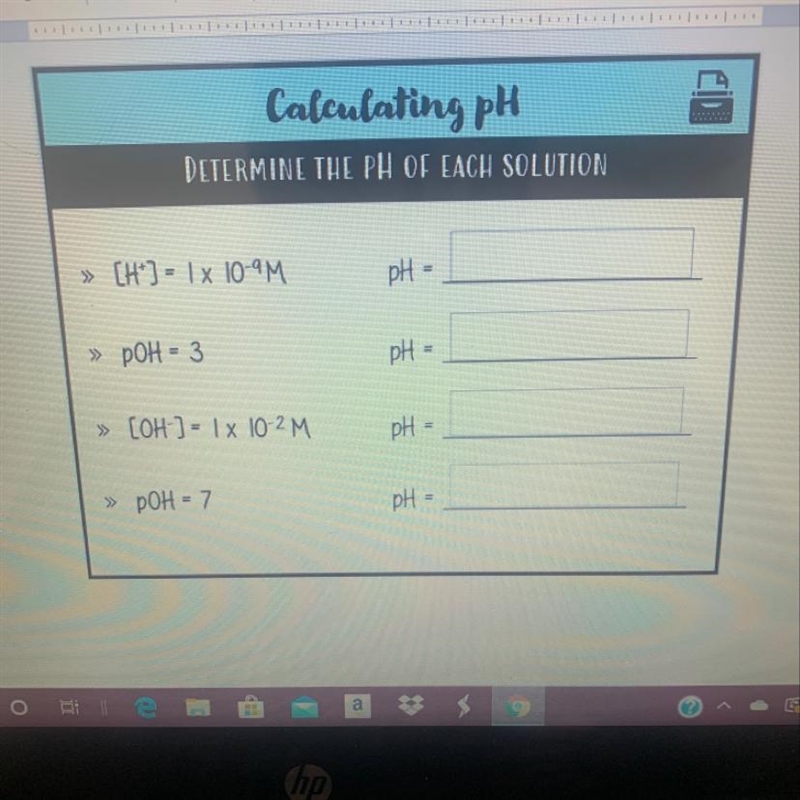 Calculating pH DETERMINE THE PH OF EACH SOLUTION » [H] = 1 x 10-9M pH = » POH = 3 pH-example-1