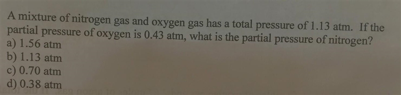 A mixture of nitrogen gas and oxygen gas has a total pressure of l.13 atm. If the-example-1