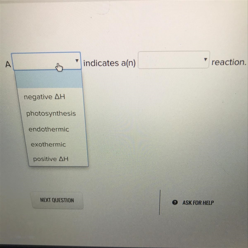 A___ indicate a(n)____ reaction.-example-1