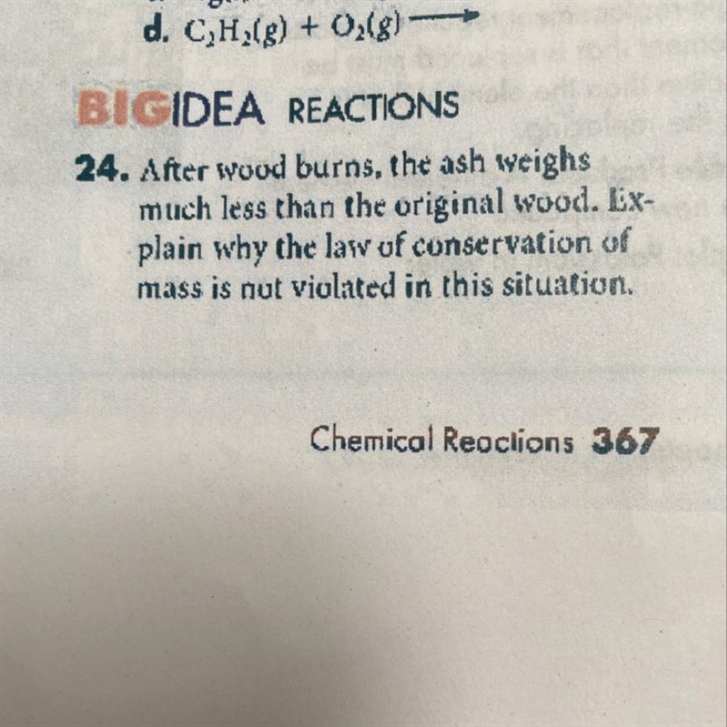 After wood burns, the ash weighs much less than the original wood. Explain why the-example-1