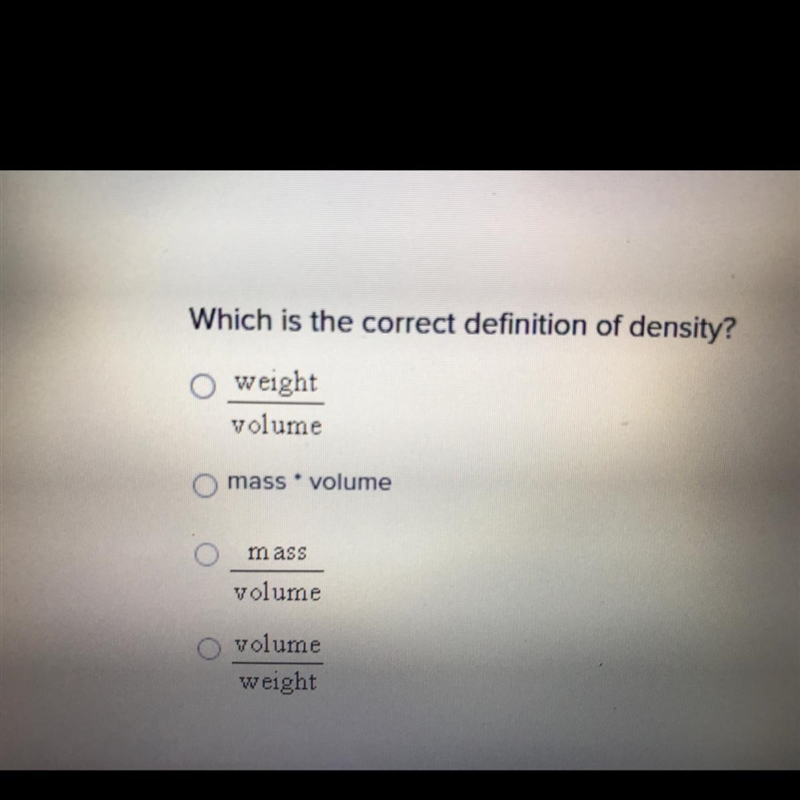 Which is the correct definition of density? weight volume mass. volume mass volume-example-1