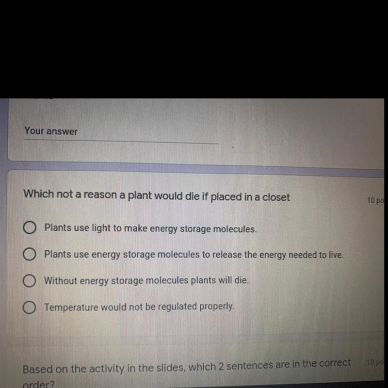 Pls helpp!!! What is NOTTT a reason a plant would die if places in a closet? A: plants-example-1