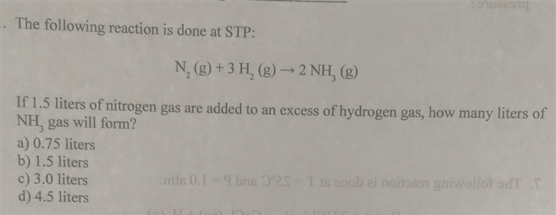 1. The following reaction is done at STP: N2 (g) + 3 H2 (g) → 2 NH3 (g) If 1.5 liters-example-1