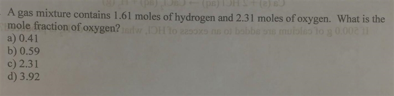 A gas mixture contains 1.61 moles of hydrogen and 2.31 moles of oxygen. What is the-example-1