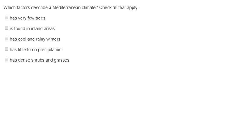 PLEASE HELP ME ASAP WITH THIS QUESTION! Which factors describe a Mediterranean climate-example-1