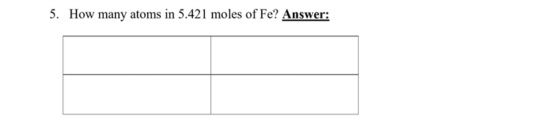 How many atoms in 5.421 moles of Fe? Please show work.-example-1