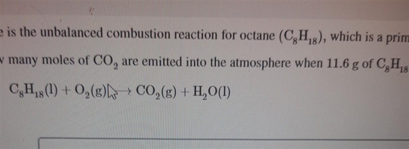 How many miles of co2 are emmited into the atmosphere when 11.6g of c8h18 is burned-example-1