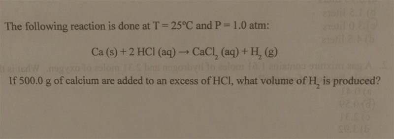 The following reaction is done at T = 25°C and P= 1.0 atm: Ca (s) + 2 HCl (aq) → CaCl-example-1