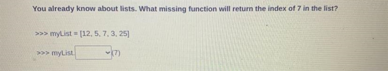 What missing function will return the index of 7 in the list?-example-1