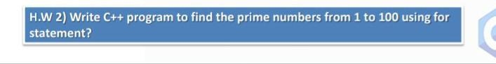 Write c++ program from 1to 100 to find prime numbers using statement. please help-example-1