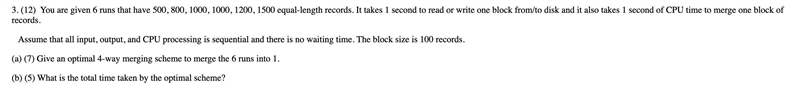 It takes 2 seconds to read or write one block from/to disk and it also takes 1 second-example-1