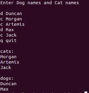 Write the statements to prompt the user to enter dog names and cat names. Each line-example-2