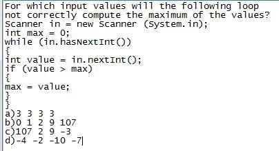 For which input values will the following loop not correctly compute the maximum of-example-1